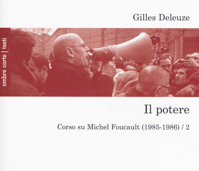 Gilles Deleuze: “Il potere – corso su Michel Foucault /2”