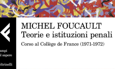 Foucault: la natura produttiva della repressione. Su “Teorie e istituzioni penali”