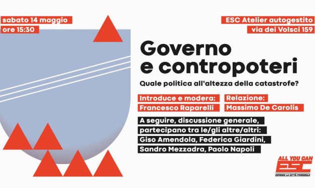 Governo e contropoteri – 14 maggio 2022, ESC Atelier, Roma