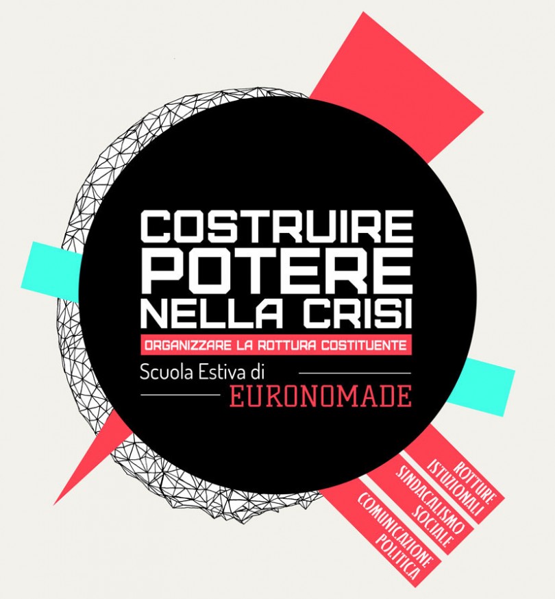 Scuola estiva di EuroNomade – Costruire potere nella crisi – 10-13 settembre 2015, Roma