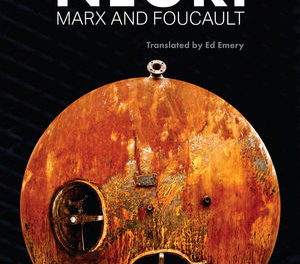 Toni Negri: <em>Marx e Foucault</em>