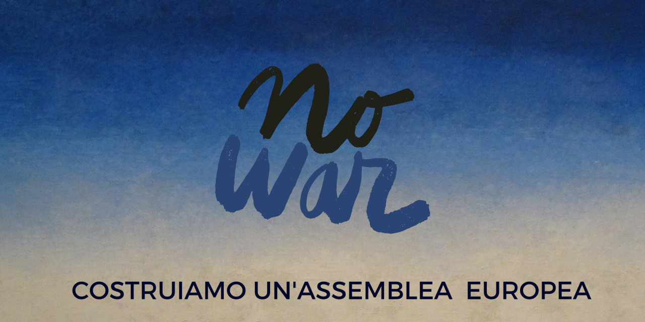 Contro la guerra costruiamo un’assemblea europea