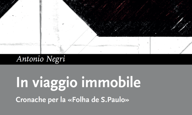 In viaggio immobile. Cronache per la «Folha de S. Paulo» di Antonio Negri